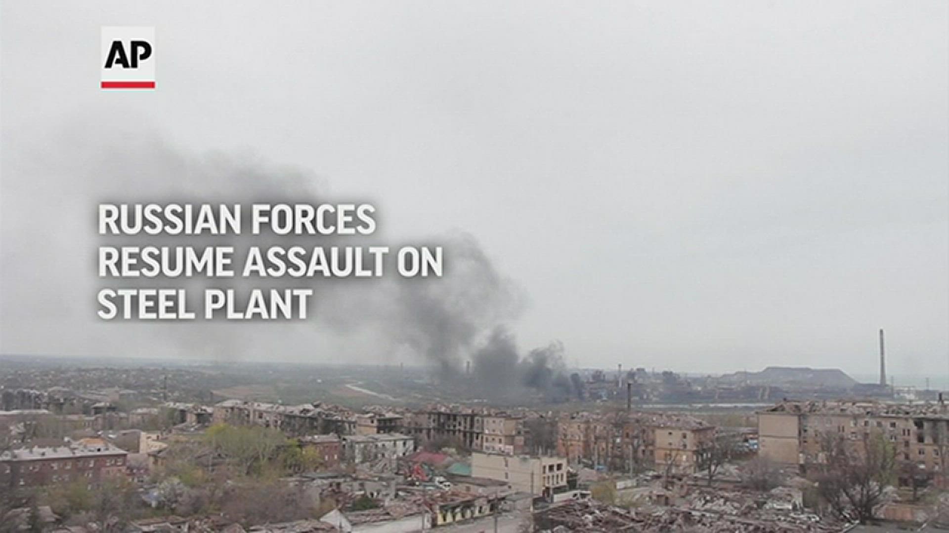 Russian forces on Tuesday resumed an assault on the Azovstal steel plant, thought to be the last bastion of a Ukrainian regiment in the besieged city of Mariupol.