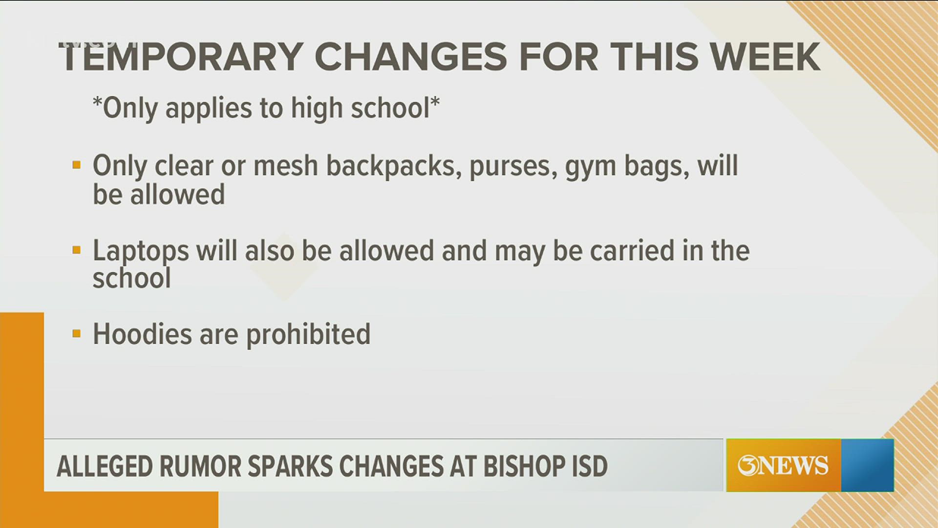 Students will only be allowed to carry clear or mesh backpacks, purses and gym bags. No hoodies will be allowed this week, officials said.