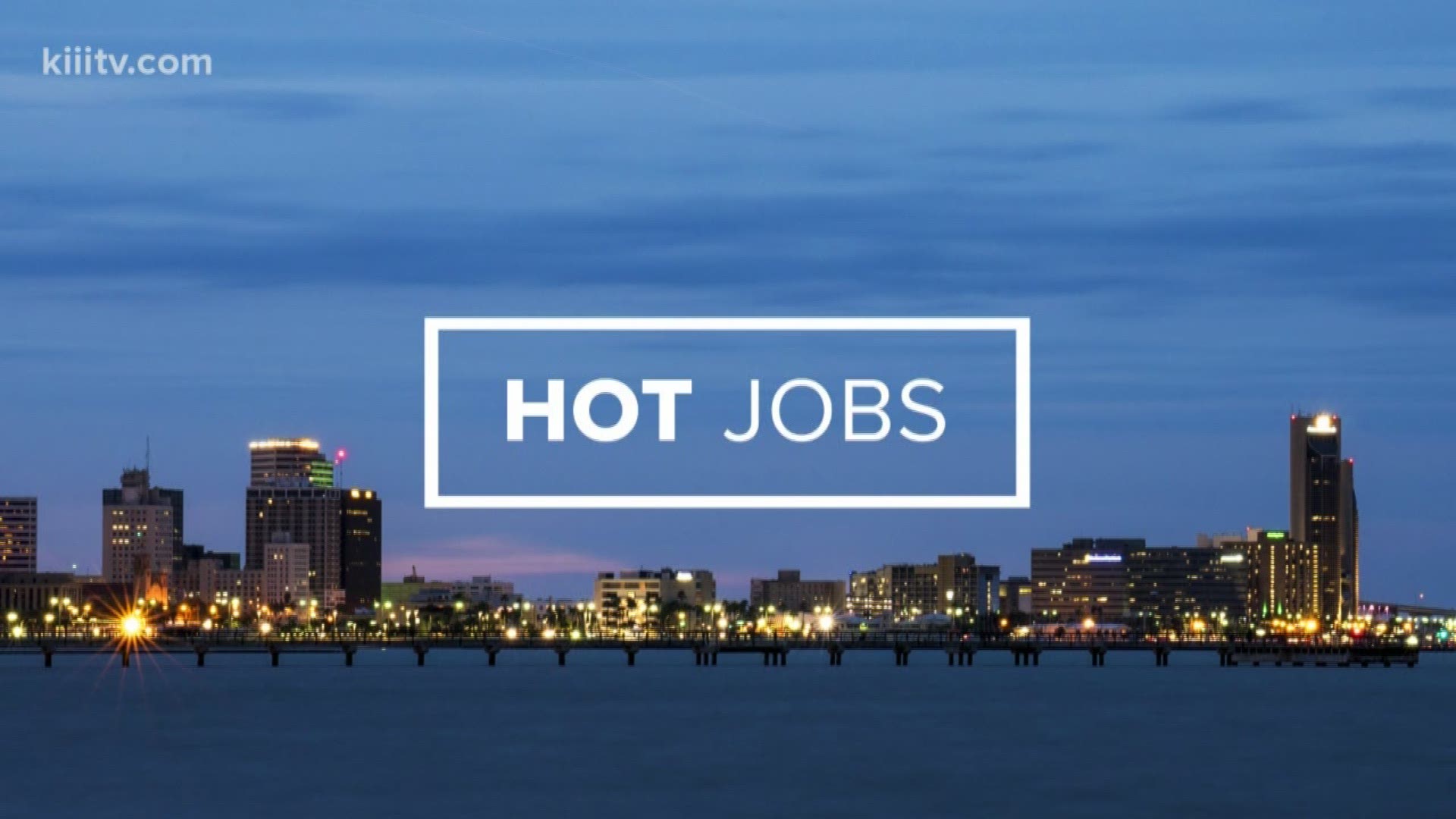 It's time now for our weekly Hot Jobs report brought to you by Workforce Solutions of the Coastal Bend.