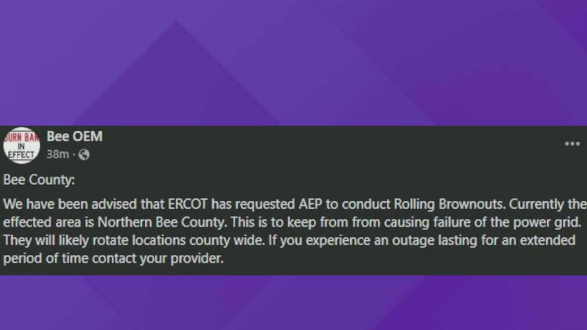 In Bee County, ERCOT has requested AEP to conduct Rolling Brownouts.