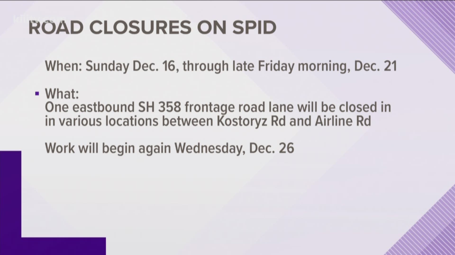 A heads up for drivers this weekend and next week -- starting at 9 p.m. Sunday, one eastbound SPID frontage road lane will be closed in various locations between Kostoryz and Airline.
