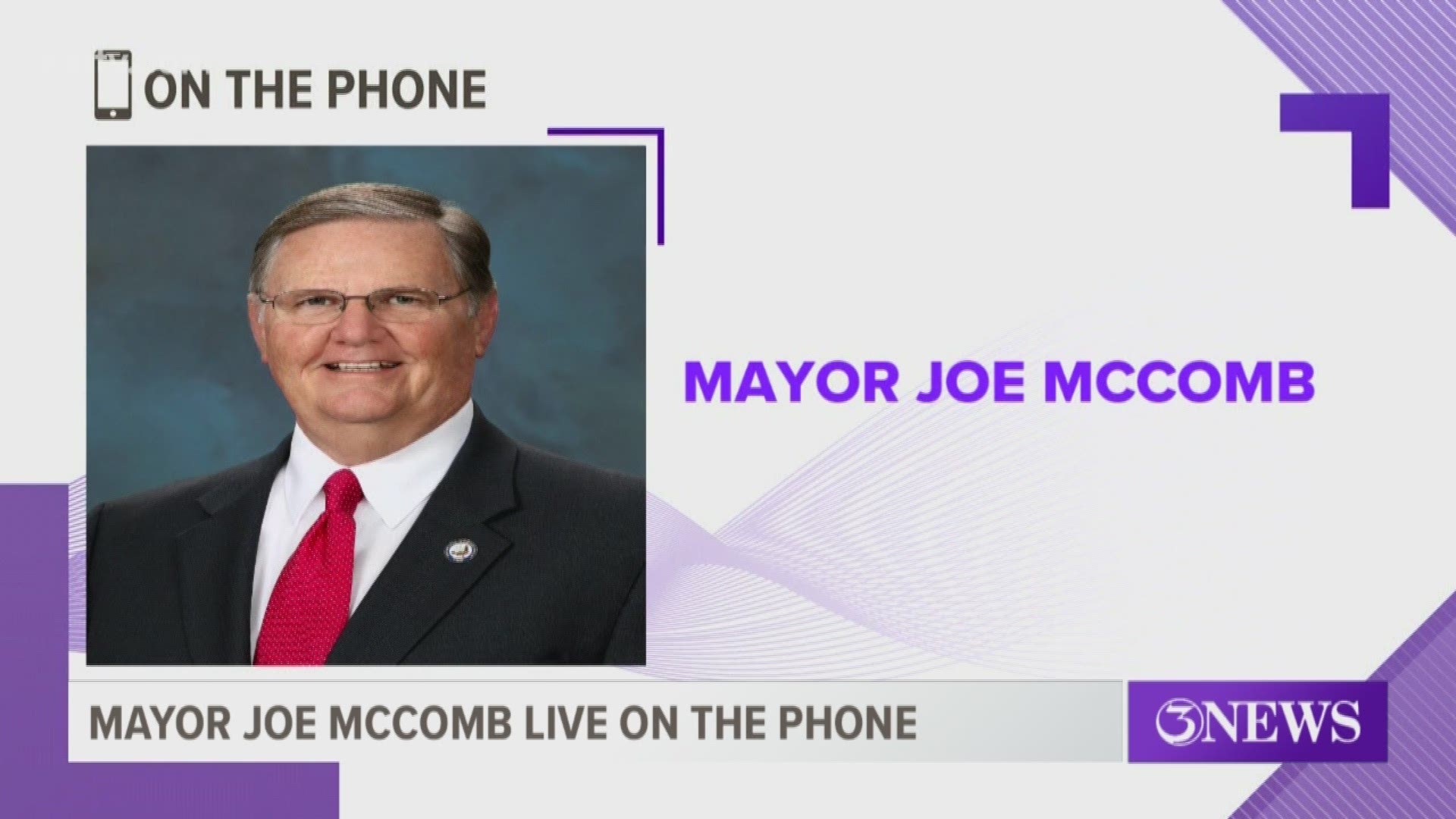 Corpus Christi Mayor Joe McComb joined 3News at 6 p.m. Wednesday Live via telephone to discuss the latest updates from City and County officials.