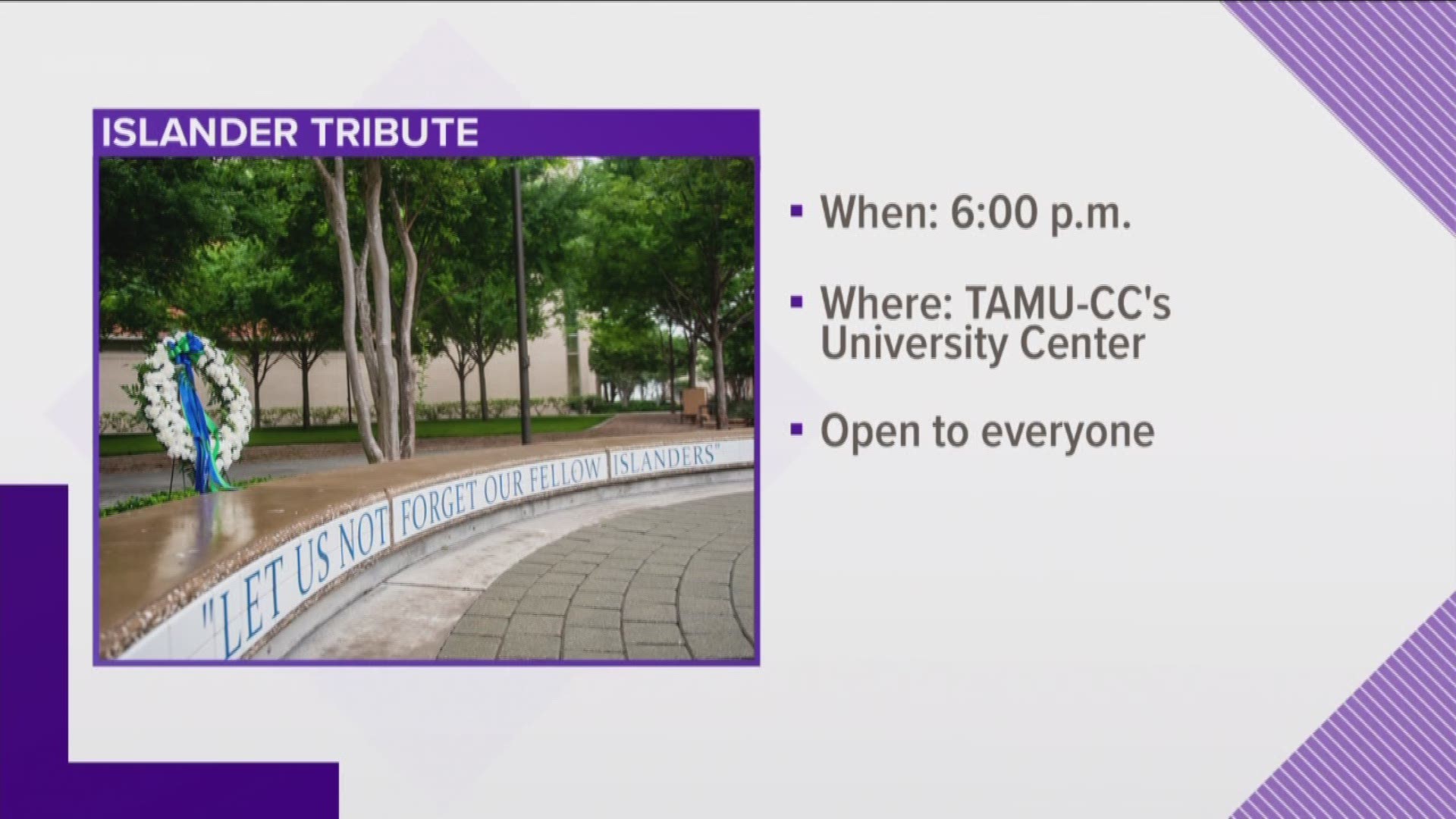 The public was invited to Texas A&M University-Corpus Christi Tuesday evening to remember the lives of Islander students who have passed away within the last year.