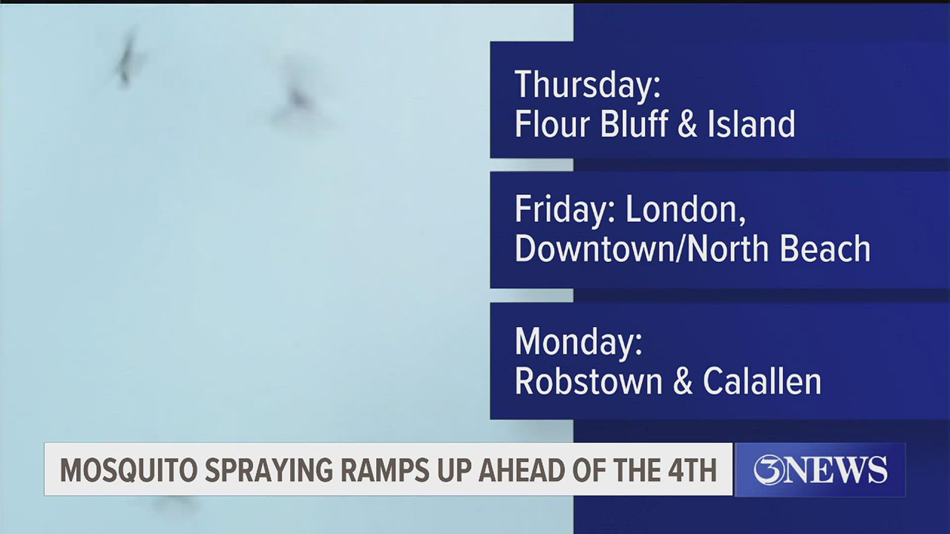 Efforts to be mosquito-free began tonight in Flour Bluff and out on The Island. On Friday you can expect to see them out in the London area, downtown and North Beach