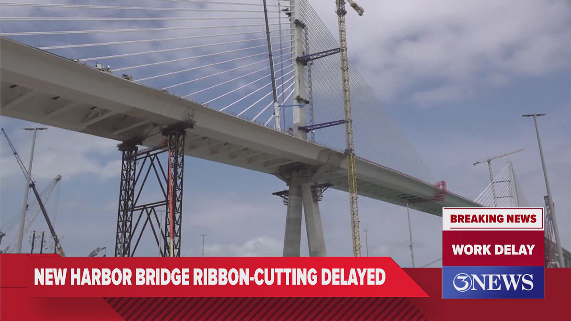 BREAKING: Delay announced for new Harbor Bridge ribbon-cutting date ...