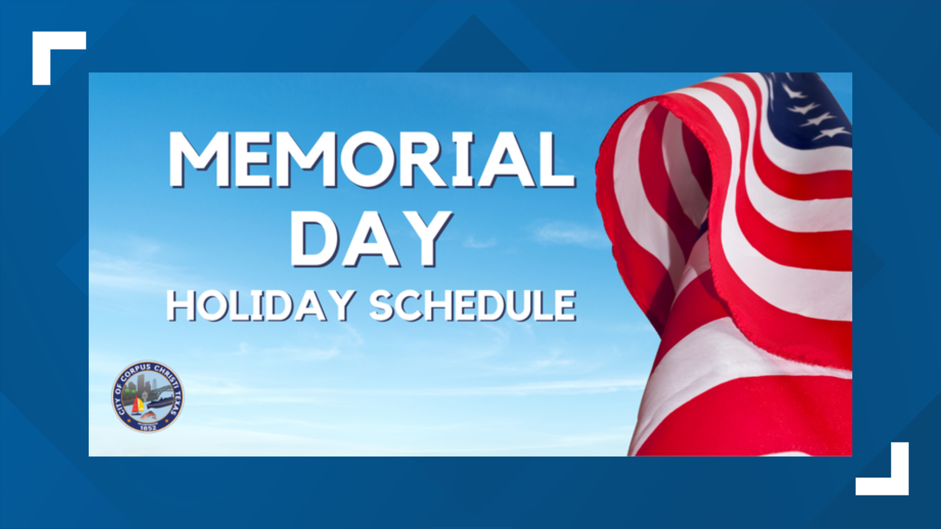 City of Corpus Christi Memorial Day 2020 holiday schedule | kiiitv.com