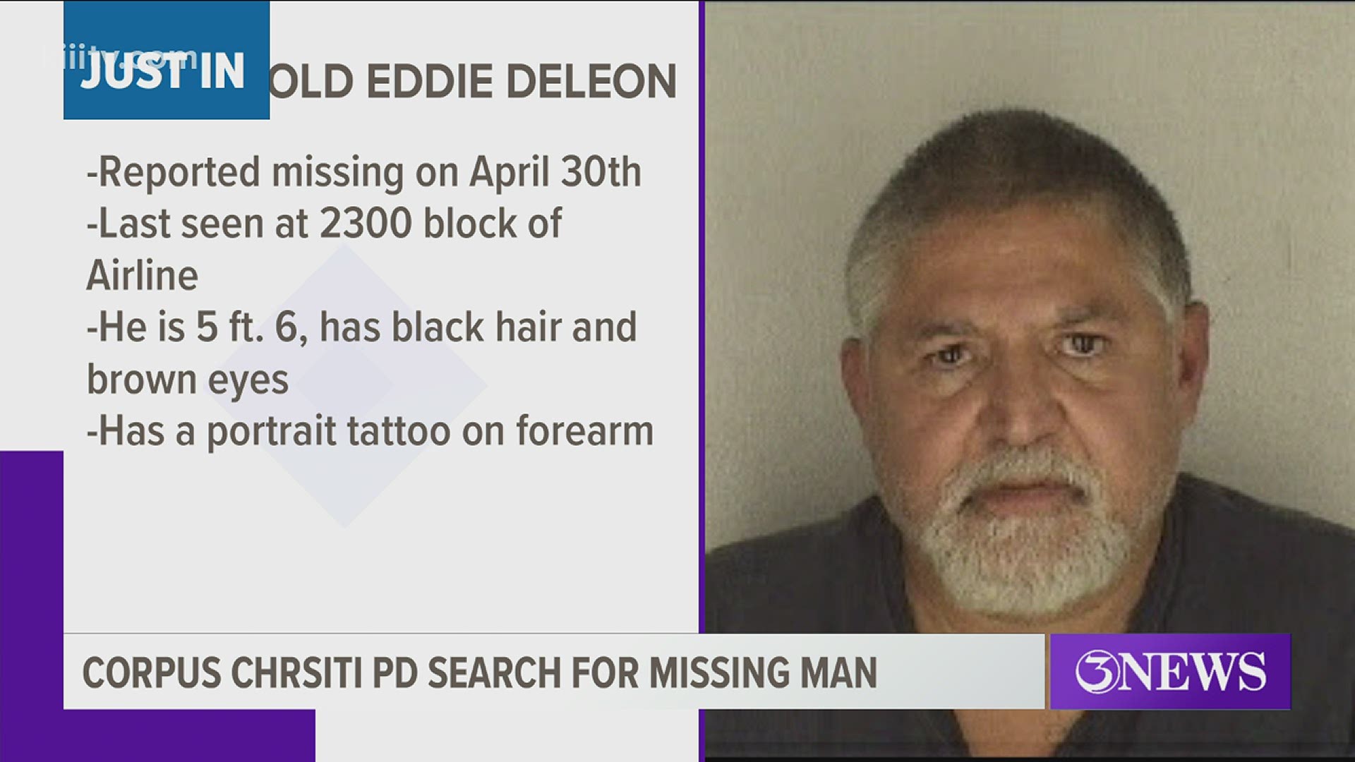 Eddie Deleon was reported missing by his family on April 30, 2021. He was last seen on the 2300 block of Airline.