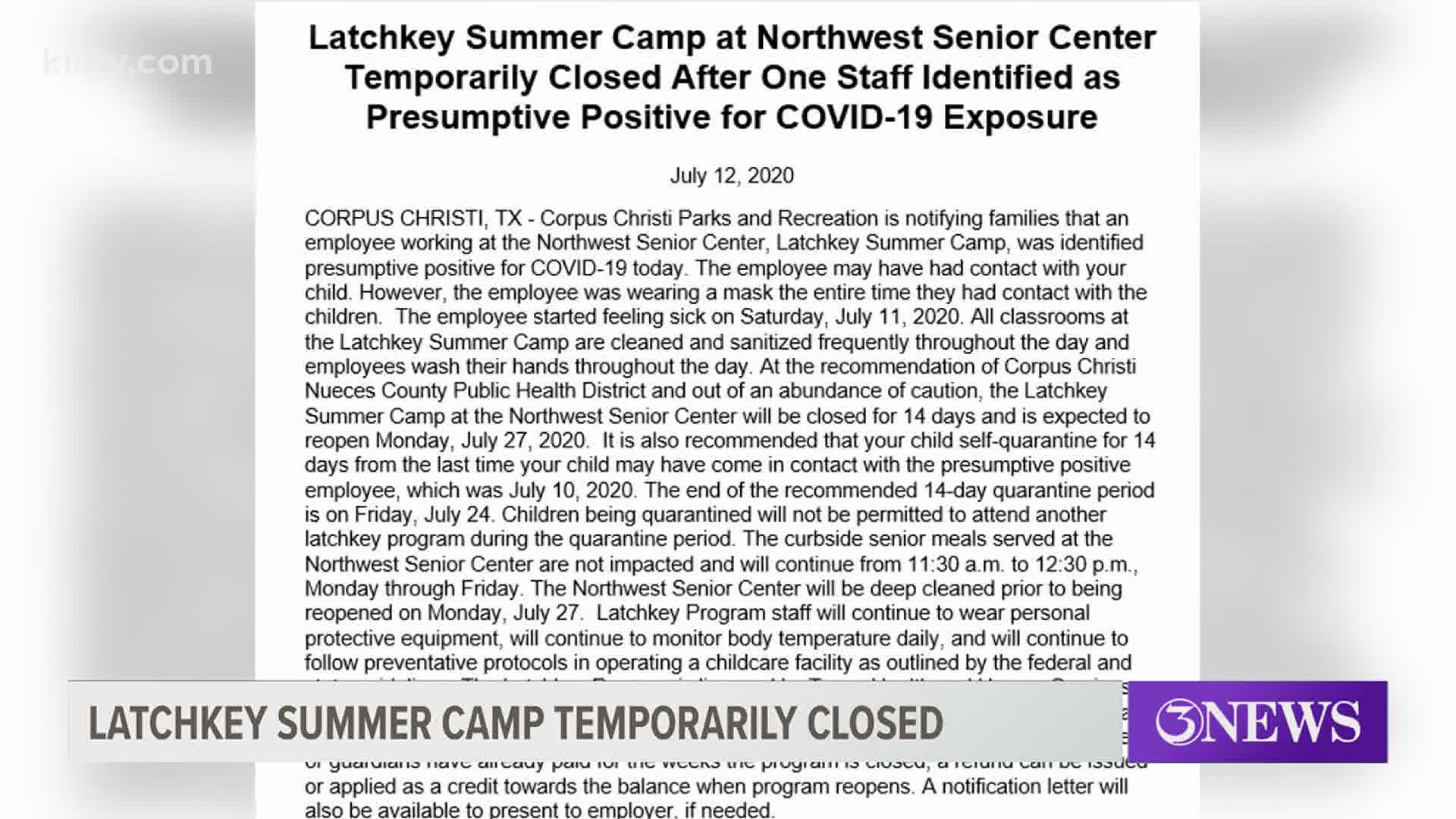 The Latchkey Summer Camp at the Northwest Senior Center will be closed for 14 days and is expected to reopen Monday, July 27, 2020.
