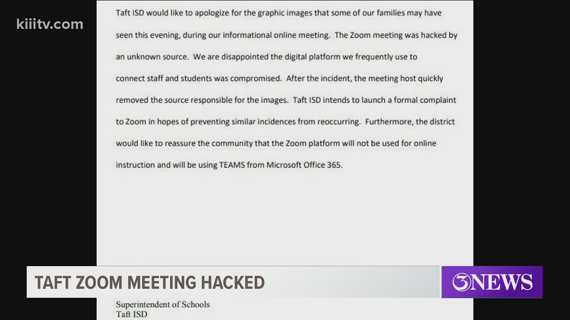 According to a letter from TAFT ISD Superintendent Ricardo Trevino, the meeting was hacked by an unknown source.