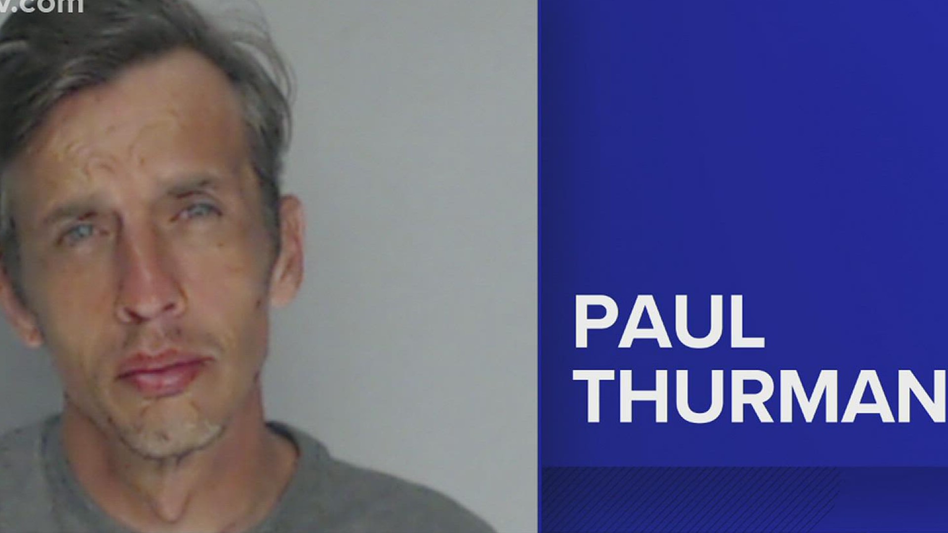 Paul Thurman is charged with burglary, criminal mischief and retaliation against a public servant.