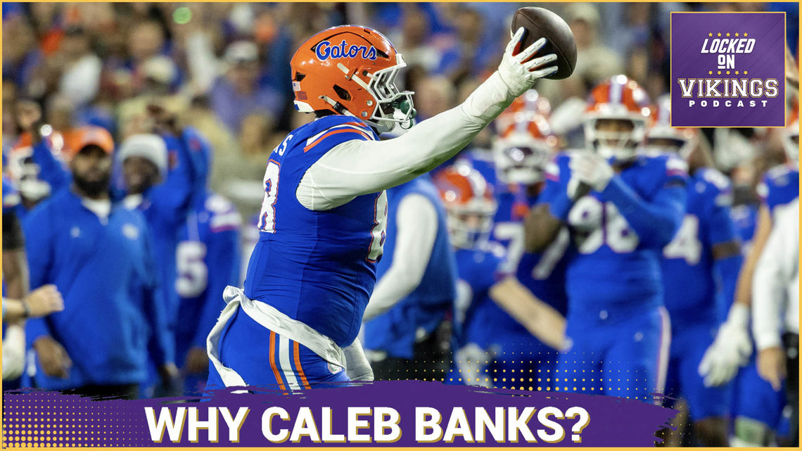 Why The Minnesota Vikings REACHED On Caleb Banks | kiiitv.com