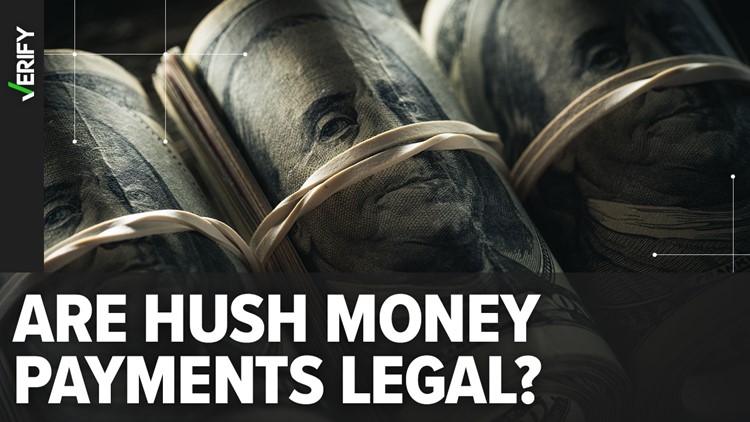 Hush money payments can be legal, but falsifying business records is illegal